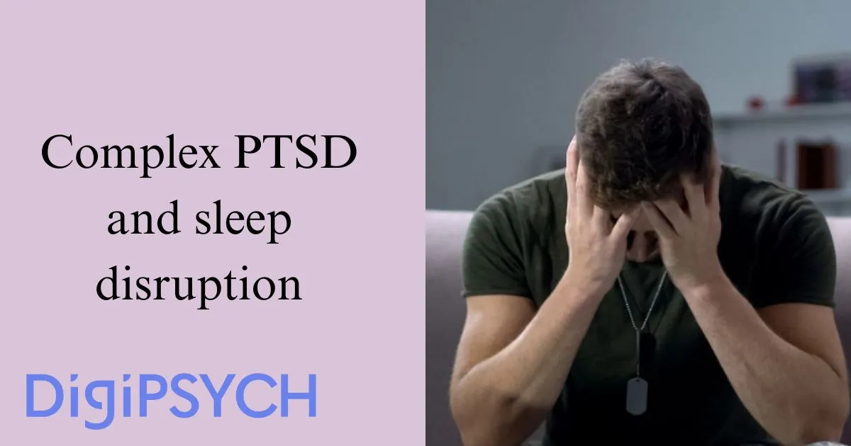 Complex PTSD and sleep disruption
