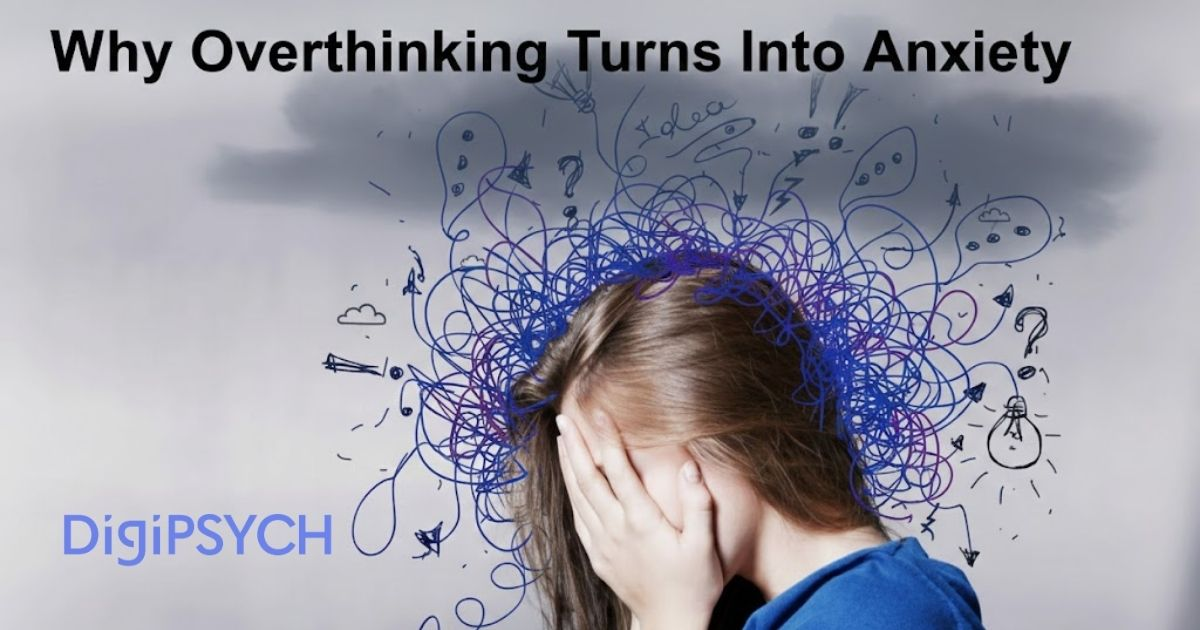 Doesn’t Overthinking Cause Anxiety