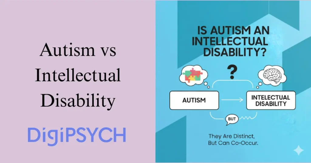 Autism vs Intellectual Disability' by DigiPSYCH. It questions if autism is an intellectual disability with icons for each, connected by arrows. Text states they are distinct but can co-occur, set against a geometric blue background.