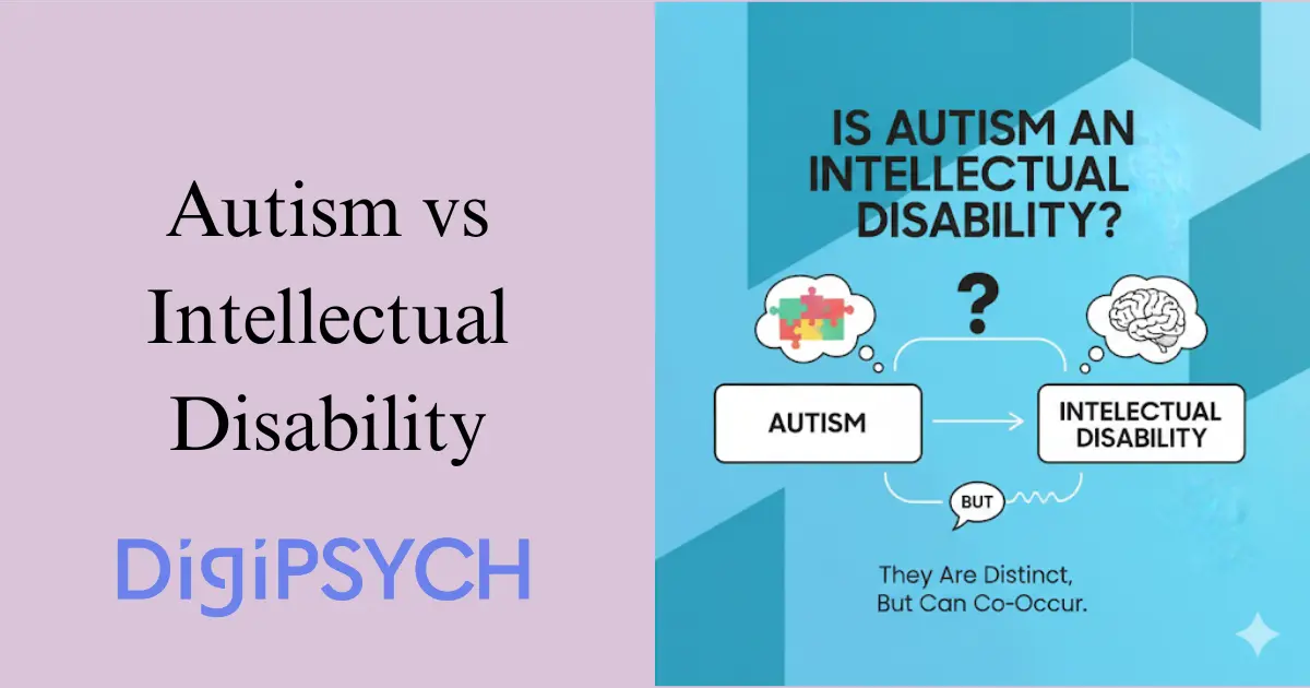 Autism vs Intellectual Disability' by DigiPSYCH. It questions if autism is an intellectual disability with icons for each, connected by arrows. Text states they are distinct but can co-occur, set against a geometric blue background.